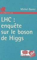 LHC, enquête sur le boson de Higgs