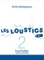 Les Loustics 2 - Guide pédagogique (A1), Les Loustics 2 : Guide pédagogique