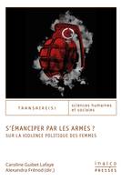 S’émanciper par les armes ?, Sur la violence politique des femmes