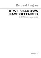 If we shadows have offended