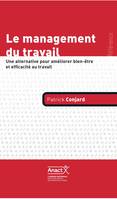 Le management du travail, Une alternative pour améliorer bien-être et efficacité au travail