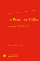 Le roman de Thèbes, Édition critique d'après le manuscrit a, bnf, fr. 375