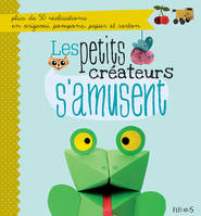 LES PETITS CREATEURS S'AMUSENT