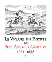 Voyage en égypte du pere antonius gonzales 1665-1666  vol i-ii 1977