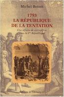 1793 la republique de la tentation, une affaire de corruption sous la Ière République