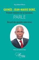 Guinée : Jean-Marie Doré, Premier ministre de la transition, parle, Recueil des grandes interviews