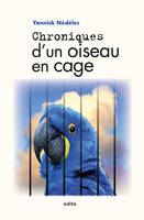 Chroniques d'un oiseau en cage