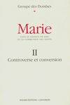 Marie dans le dessein de Dieu et la communion des saints., II, Les questions controversées et la conversion des Églises, Marie Tome II Controverse et conversion