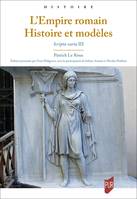 L'Empire romain. Histoire et modèles, Scripta varia III