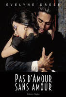 Pas d'amour sans amour, roman