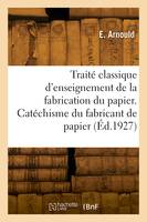 Traité classique d'enseignement de la fabrication du papier