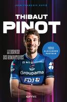 Thibaut Pinot, Le dernier des romantiques