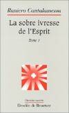 La sobre ivresse de l'Esprit, tome 1