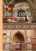 1, Histoire d'Aire-sur-l'Adour, [Des origines au XVe siècle]