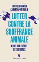 Lutter contre la souffrance animale