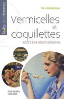 Vermicelles et coquillettes, Histoire d'une industrie alimentaire française