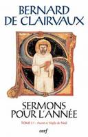 Œuvres complètes / Bernard de Clairvaux., T. I, Avent et vigile de Noël, Sermons pour l'année - tome 1.1 Avent et Vigile de Noël