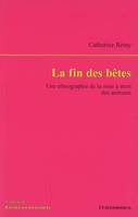 La fin des bêtes - une ethnographie de la mise à mort des animaux, une ethnographie de la mise à mort des animaux