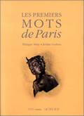 Premiers mots de paris (Les), - POUR INFO : MODIF TITRE LE 151098 S/O ASUD ANCIEN TITRE : MOTS DE LA CHINE NE