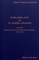 Radicalités 2010 ou La middle radicalité, 1996-2006