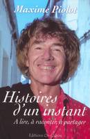 HISTOIRES D'UN INSTANT, à lire, à raconter, à partager