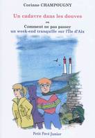 Un cadavre dans les douves... ou comment ne pas passer un week-end tranquille sur l'île d'Aix