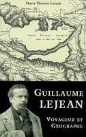 Guillaume Lejean, voyageur et géographe, voyageur et géographe (1824-1871)