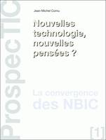 Prospectic, Nouvelles technologies, nouvelles pensées? La convergence des NBIC