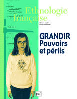 Ethnologie française 2015, n° 4 - Grandir : pouvoirs et périls