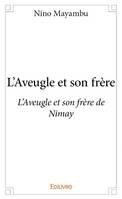 L'Aveugle et son frère, L'Aveugle et son frère de Nimay