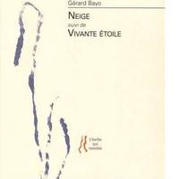 Neige, Suivi de Vivante étoile