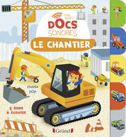 Mes baby docs sonores, Le chantier (Baby doc)