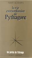 La vie extraordinaire de Pythagore