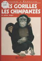Les gorilles, les chimpanzés et autres singes