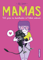 Mamas, Petit précis de déconstruction de l'instinct maternel