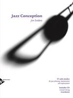 Jazz Conception Trombone, 21 solo etudes for jazz phrasing, interpretation and improvisation. trombone.