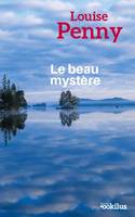 Une enquête de l'inspecteur-chef Armand Gamache, Le beau mystère, Roman