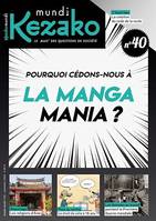 Kezako Mundi 40 - Septembre 2020, Pourquoi cédons-nous à la manga mania?