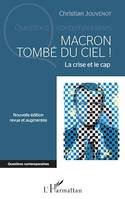 Macron tombé du ciel !, La crise et le cap - Nouvelle édition revue et augmentée