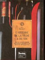 L'histoire de la vigne et du vin : avec une nouvelle hierarchie des terroirs du bordelais et une sel [Hardcover], avec une nouvelle hiérarchie des terroirs du Bordelais et une sélection de 100 grands vins
