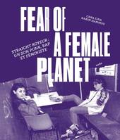 Fear of a female planet, Straight royeur, un son punk, rap et féministe