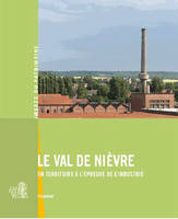 Val De Nievre (Le) N°278, un territoire à l'épreuve de l'industrie