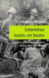 Exterminez toutes ces brutes : Récit, récit