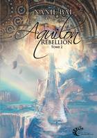 Aquilon, Rébellion