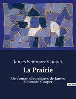 La Prairie, Un roman d'aventures de James Fenimore Cooper