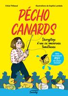 Pécho Canards, Décryptage d'une vie amoureuse tumultueuse