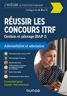 Réussir les concours ITRF, Catégories A, B, C - Option Gestion et pilotage