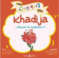 C'est qui Khadija , Epouse du ProphEte?