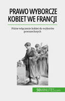 Prawo wyborcze kobiet we Francji, Późne włączenie kobiet do wyborów powszechnych