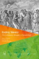 Ending Slavery, The Antislavery Struggle in Perspective